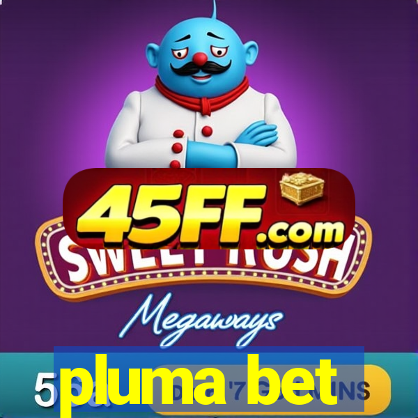 pluma bet